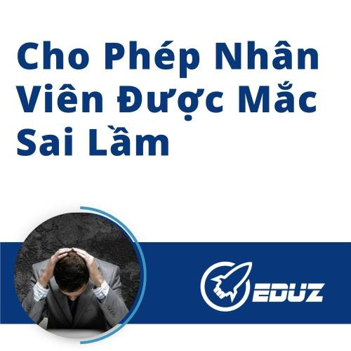 Cho Phép Nhân Viên Được Mắc Sai Lầm